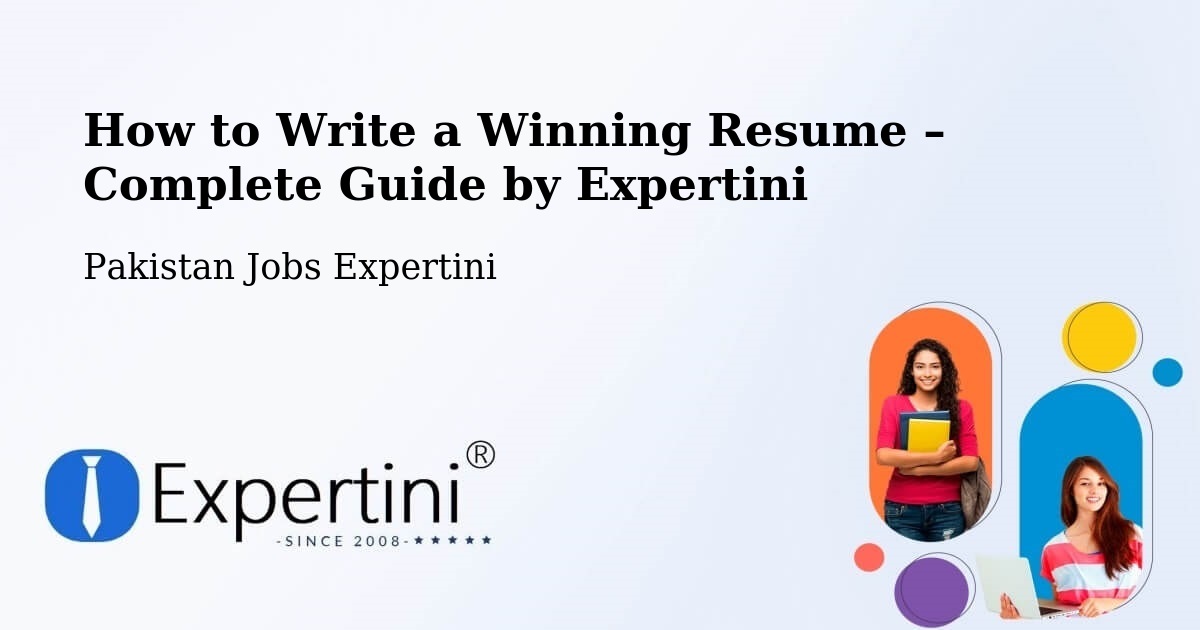 Resume Writing Guide for Job Seekers – Lachi - Lachi, Pakistan Jobs Expertini